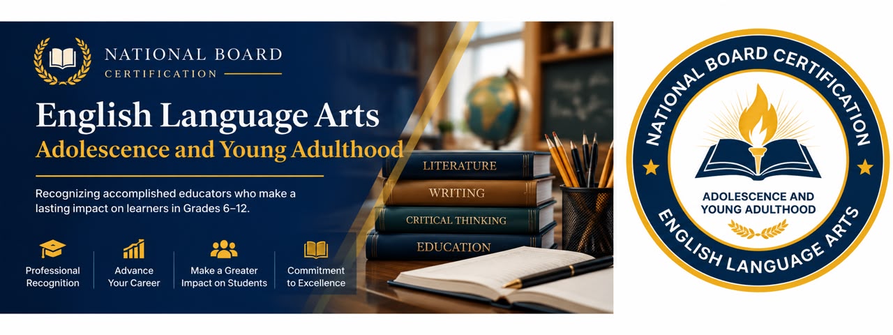 National Board Certification - English Language Arts - Adolescence and Young Adulthood